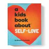 9781953955098-1953955096-A Kids Book About Self-Love
