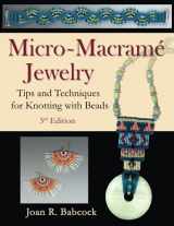 9780977305254-0977305252-Micro-Macramé Jewelry: Tips and Techniques for Knotting with Beads