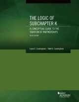 9781634604727-1634604725-The Logic of Subchapter K, A Conceptual Guide to the Taxation of Partnerships (Coursebook)