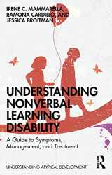 9780367025618-0367025612-Understanding Nonverbal Learning Disability: A Guide to Symptoms, Management and Treatment (Understanding Atypical Development)