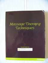 9780558813963-0558813968-Custom Edition for Cortiva Institute: Massage Therapy Techniques