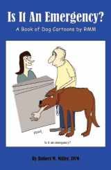 9780984462049-098446204X-Is It an Emergency? a Book of Dog Cartoons by Rmm