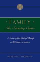 9780835807982-0835807983-Family the Forming Center: A Vision of the Role of Family in Spiritual Formation