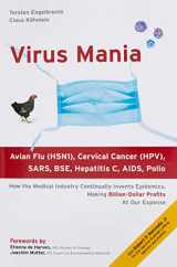 9781425114671-1425114679-Virus Mania: How the Medical Industry Continually Invents Epidemics, Making Billion-Dollar Profits At Our Expense