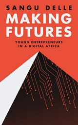9781911115885-191111588X-Making Futures: Young Entrepreneurs in a Dynamic Africa