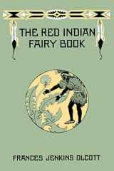9781599151205-1599151200-The Red Indian Fairy Book (Yesterday's Classics)