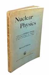 9780226243658-0226243656-Nuclear Physics: A Course Given by Enrico Fermi at the University of Chicago