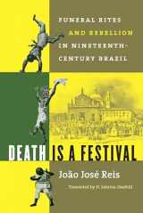 9780807854457-080785445X-Death Is a Festival: Funeral Rites and Rebellion in Nineteenth-Century Brazil