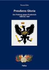 9783869330563-3869330562-Preußens Gloria: Der Feldzug gegen Frankreich 1806 bis 1807