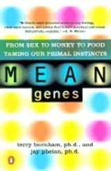 9780142000076-0142000078-Mean Genes: From Sex to Money to Food Taming Our Primal Instincts