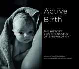 9781780667904-1780667906-Active Birth: The History and Philosophy of a Revolution