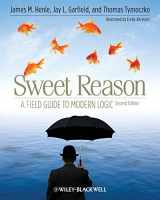 9781444337150-1444337157-Sweet Reason: A Field Guide to Modern Logic, 2nd Edition