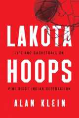 9781978804043-1978804040-Lakota Hoops: Life and Basketball on Pine Ridge Indian Reservation (Critical Issues in Sport and Society)