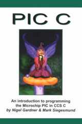 9781899013067-1899013067-PIC C : An Introduction to Programming the Microchip PIC in C (Spanish Edition)