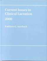 9780763710248-0763710245-Current Issues in Clinical Lactation, 2000