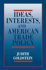 9780801499883-0801499887-Ideas, Interests, and American Trade Policy (Cornell Studies in Political Economy)