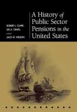 9780812237146-0812237145-A History of Public Sector Pensions in the United States (Pension Research Council Publications)