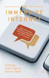 9781137283016-1137283017-The Immersive Internet: Reflections on the Entangling of the Virtual with Society, Politics and the Economy