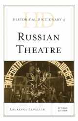 9781442249264-1442249269-Historical Dictionary of Russian Theatre (Historical Dictionaries of Literature and the Arts)