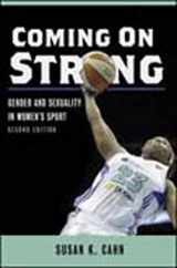 9780252080647-0252080645-Coming On Strong: Gender and Sexuality in Women's Sport