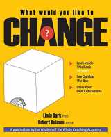 9780692982495-0692982493-What Would You Like to CHANGE?: Look inside this book. See outside the box. Draw your own conclusions.