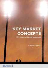 9780273650409-0273650408-Key Market Concepts: 100 Financial Terms Explained