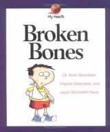 9780531139684-0531139689-Broken Bones (My Health Series)