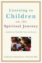 9780801032363-0801032369-Listening to Children on the Spiritual Journey: Guidance for Those Who Teach and Nurture