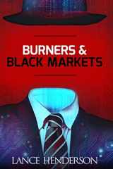 9781532986086-1532986084-Burners & Black Markets - How to Be Invisible