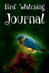 9781092684675-1092684670-Bird Watching: Log Book, Birding Journals to Write In Is the Must Notebook for Bird Watching Kit for Every Bird Watching Society Member and Birders of ... skills - Become the Bird Watching Guru)