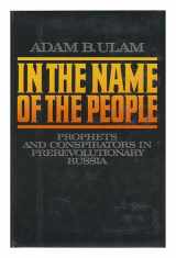 9780399118371-0399118373-In the Name of the People: Prophets and Conspirators in Prerevolutionary Russia