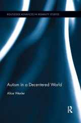 9780815381884-0815381883-Autism in a Decentered World (Routledge Advances in Disability Studies)