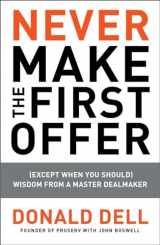 9781591843467-1591843464-Never Make the First Offer: (Except When You Should) Wisdom from a Master Dealmaker