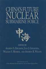 9781591143260-1591143268-China's Future Nuclear Submarine Force (Studies in Chinese Maritime Development)