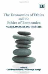 9781848446540-1848446543-The Economics of Ethics and the Ethics of Economics: Values, Markets and the State