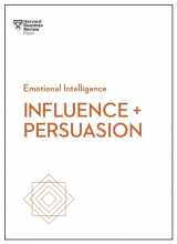 9781633693937-1633693937-Influence and Persuasion (HBR Emotional Intelligence Series)