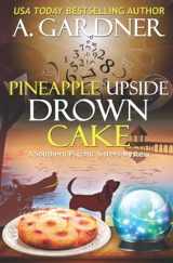 9781730897092-1730897096-Pineapple Upside Drown Cake (Southern Psychic Sisters Mysteries)