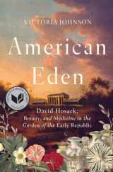 9781631494192-1631494198-American Eden: David Hosack, Botany, and Medicine in the Garden of the Early Republic
