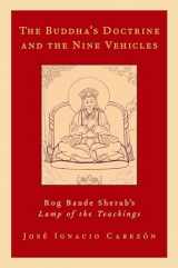 9780199958627-0199958629-The Buddha's Doctrine and the Nine Vehicles: Rog Bande Sherab's Lamp of the Teachings