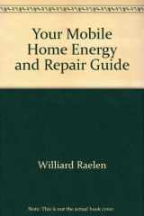 9781880120026-188012002X-Your Mobile Home Energy and Repair Guide