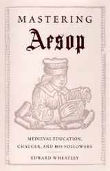 9780813017457-0813017459-Mastering Aesop: Medieval Education, Chaucer, and His Followers
