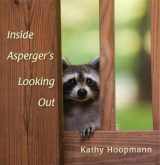 9781849053341-1849053340-Inside Asperger’s Looking Out