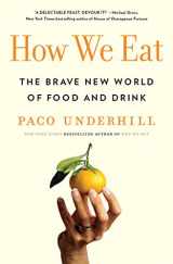 9781982127114-1982127112-How We Eat: The Brave New World of Food and Drink