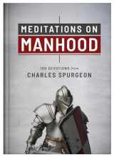 9781636097190-1636097197-Meditations on Manhood: 100 Devotions from Charles Spurgeon
