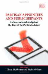 9781847207470-1847207472-Partisan Appointees and Public Servants: An International Analysis of the Role of the Political Adviser