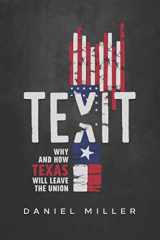 9781948035699-1948035693-Texit: Why and How Texas Will Leave The Union