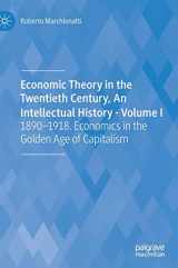 9783030402969-3030402967-Economic Theory in the Twentieth Century, An Intellectual History - Volume I: 1890-1918. Economics in the Golden Age of Capitalism