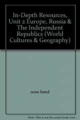 9780618217212-0618217215-In-Depth Resources, Unit 2 Europe, Russia & The Independent Republics (World Cultures & Geography)