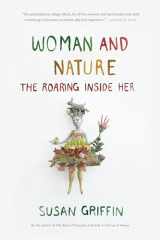 9781619028371-1619028379-Woman and Nature: The Roaring Inside Her