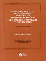 9780314361158-0314361154-American Bar Association Section of Litigation Readings on Adversarial Justice: The American Approach to Adjudication (American Casebook Series) (Coursebook)